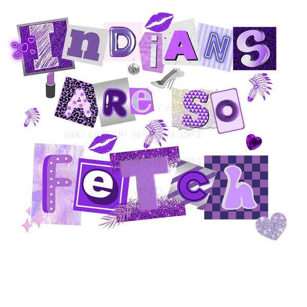 Indians are so Fetch Mean girls