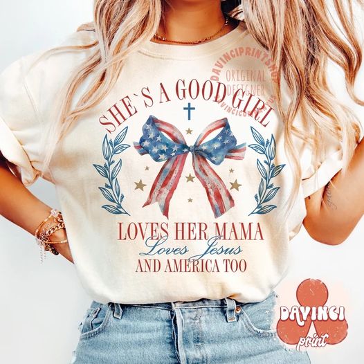 She's a good girl loves her mama loves jesus and america too T-shirt ADULT SIZING