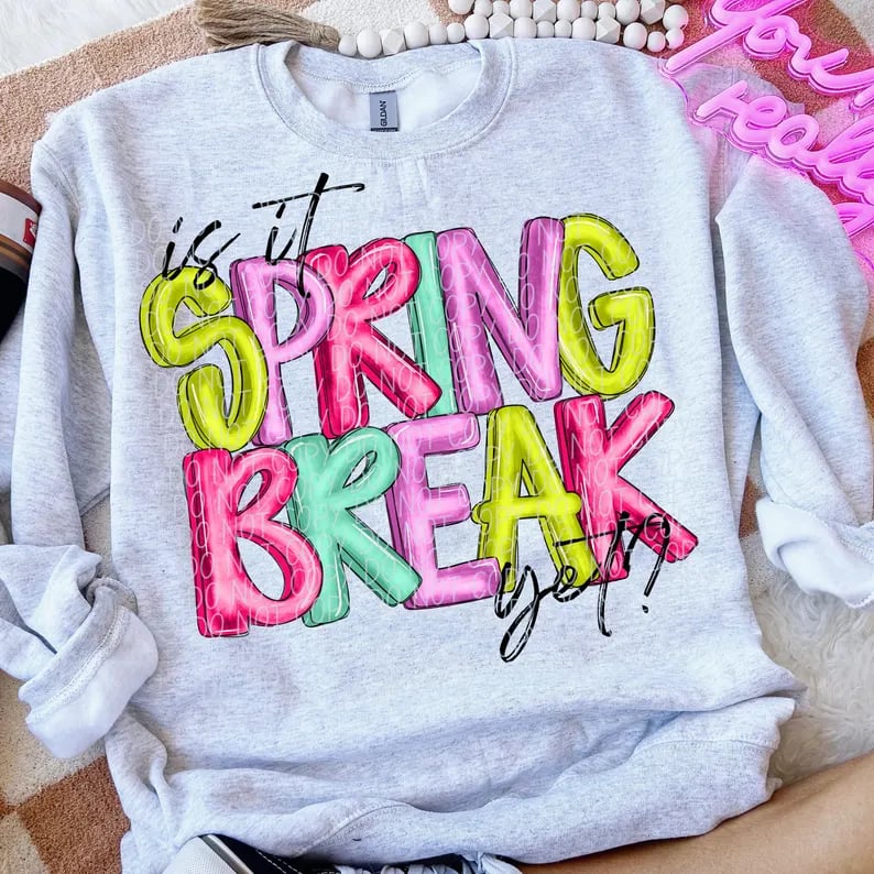 Is it Spring Break Yet? - T SHIRT- (Comfort Color)