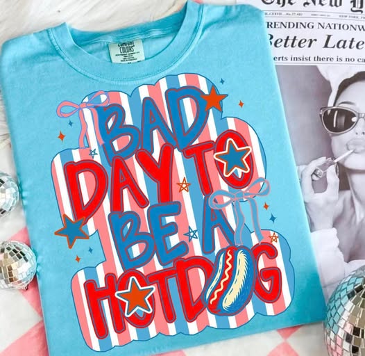 Bad Day to be a Hotdog š -T-SHIRT - (COMFORT COLOR/BELLA) 042126br