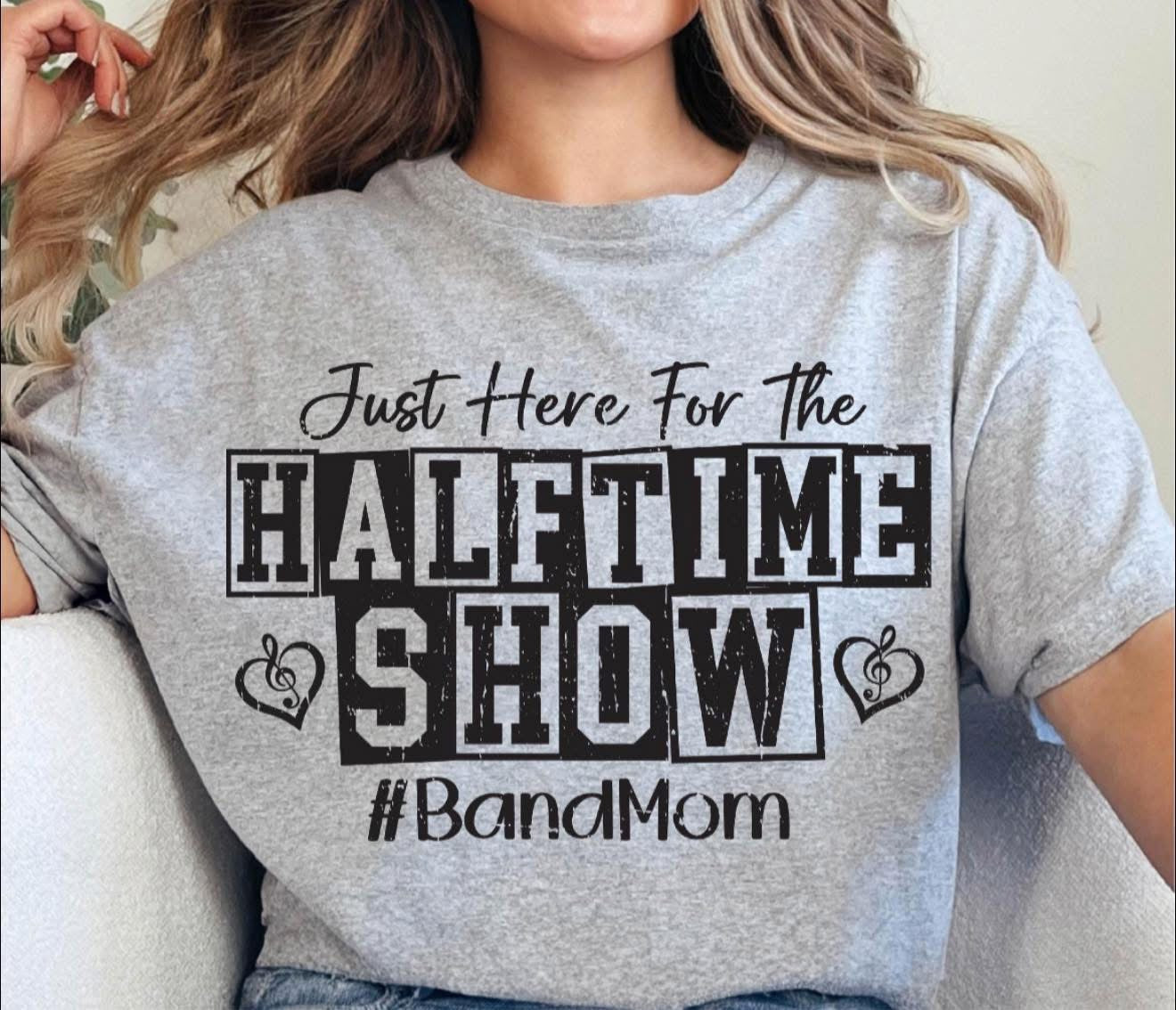 Halftime Show #BandMom - T SHIRT - (Jerzee/Gildan)