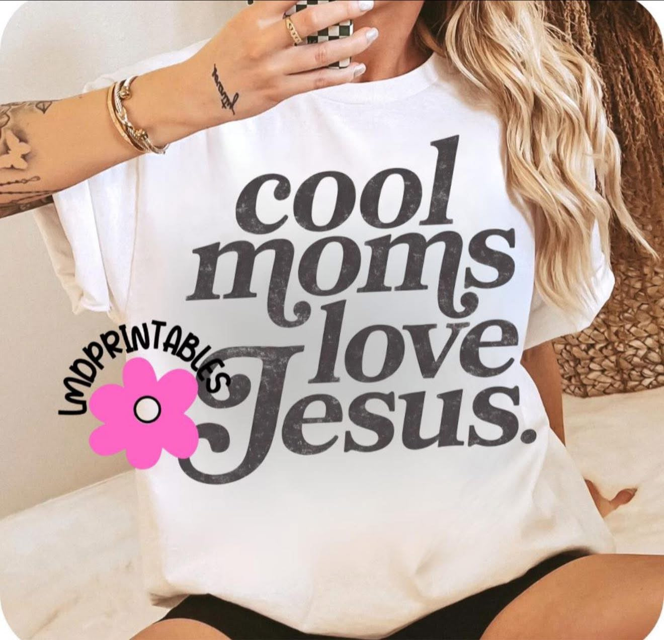 Cool Moms Love Jesus - T SHIRT - (Comfort Color)