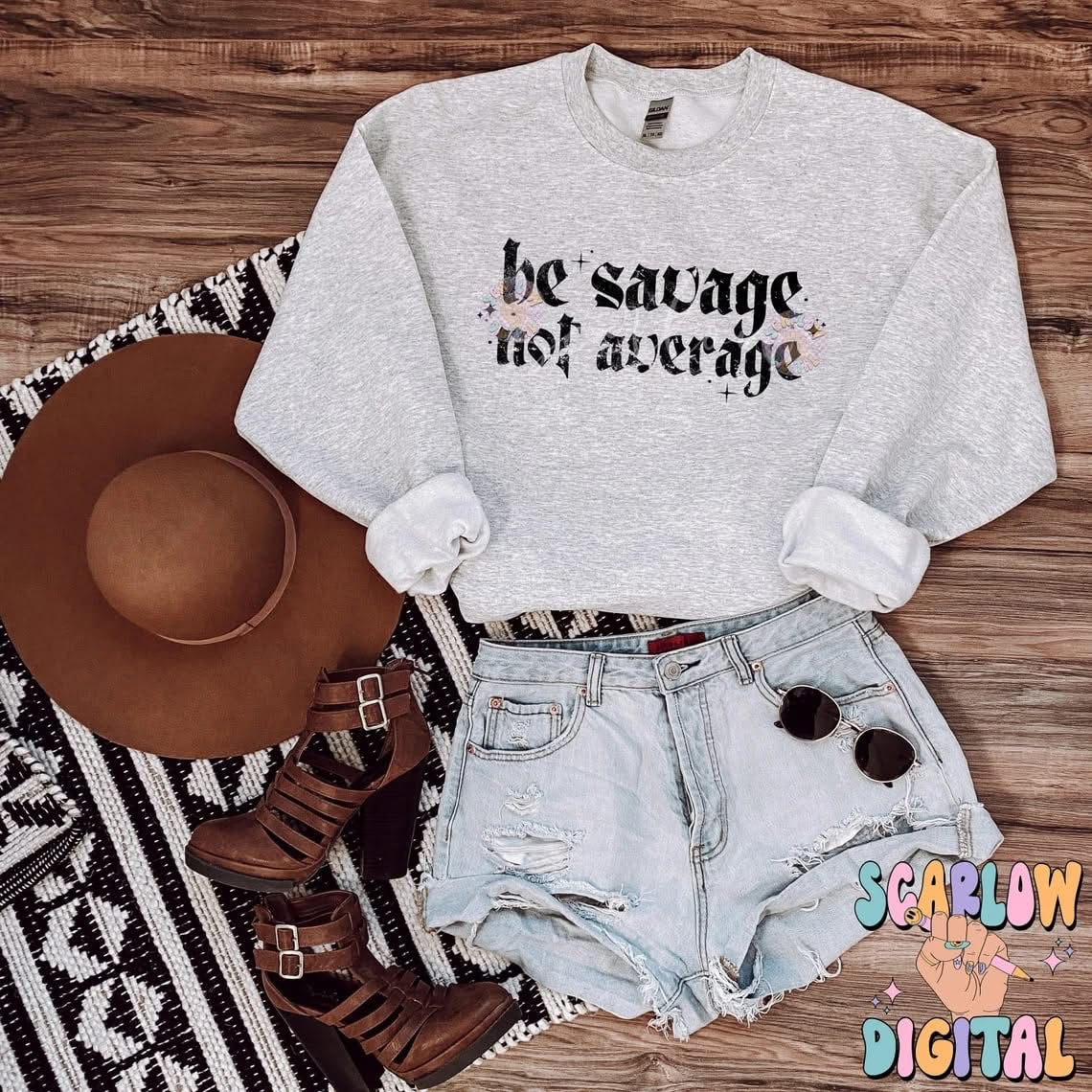 Be Savage Not Average - T SHIRT- (Bella)
