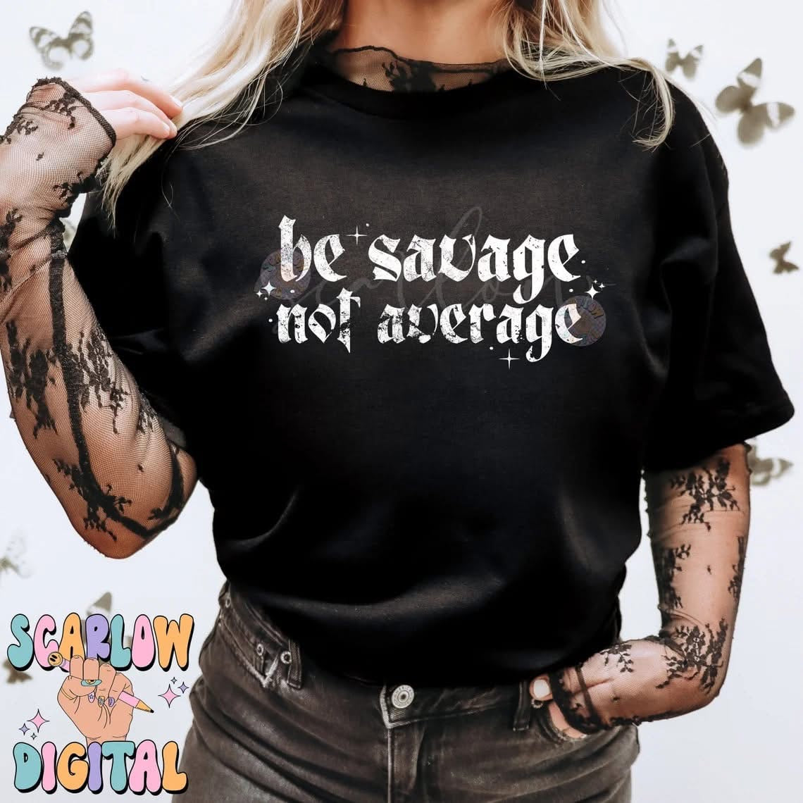 Be Savage Not Average - T SHIRT- (Bella)