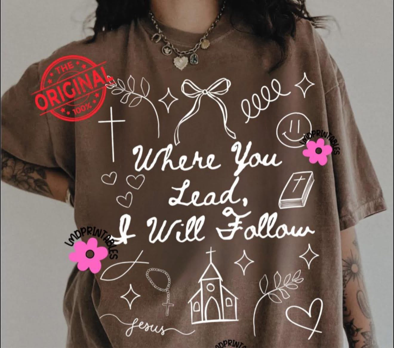 Where You Lead I Will Follow - T SHIRT - (Comfort Color)