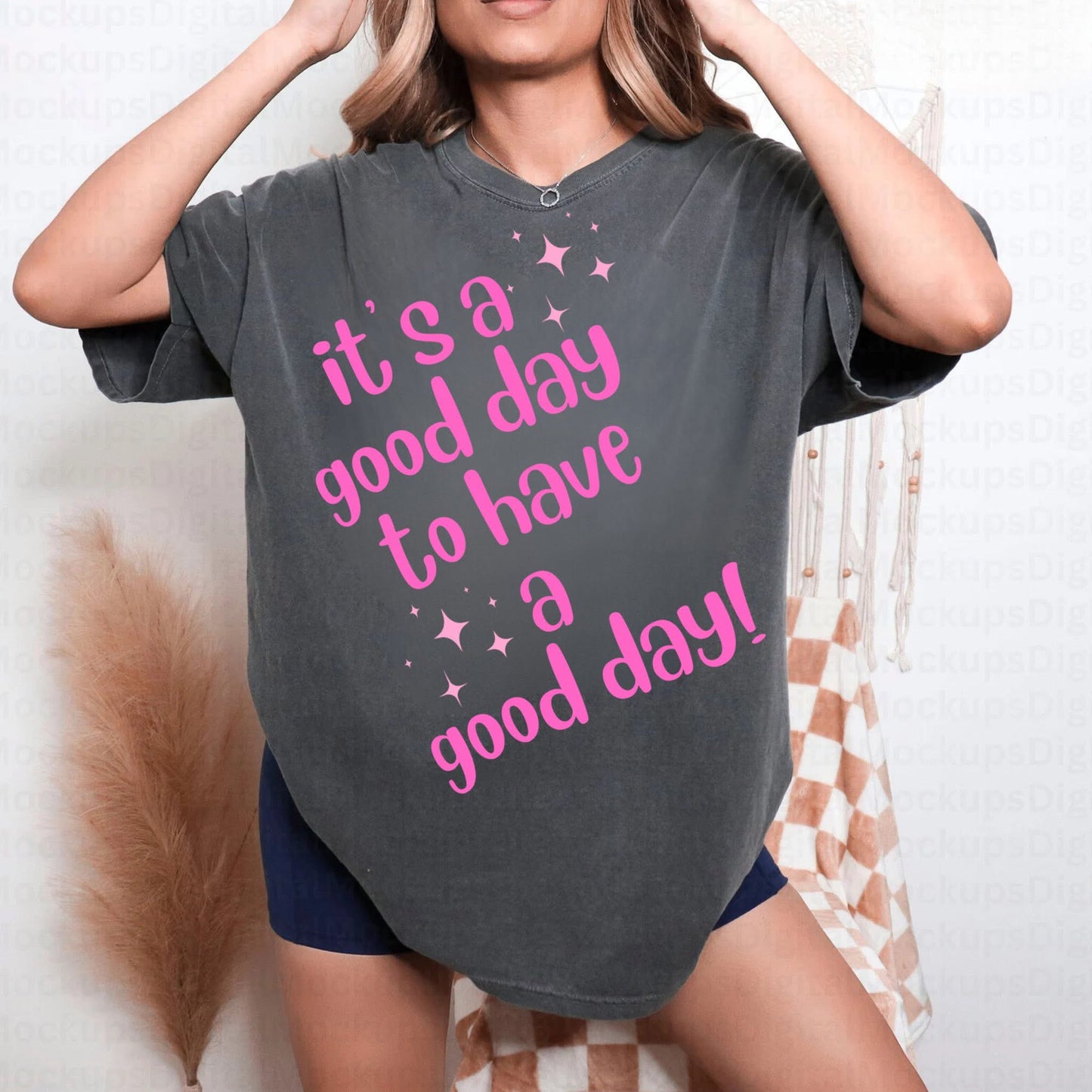 It's a Good Day to Have a Good Day - T SHIRT- (Jerzee/Gildan)