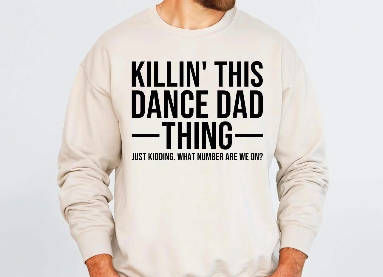 Killin' This Dance Dad Thing - T SHIRT - (Jerzee/Gildan)