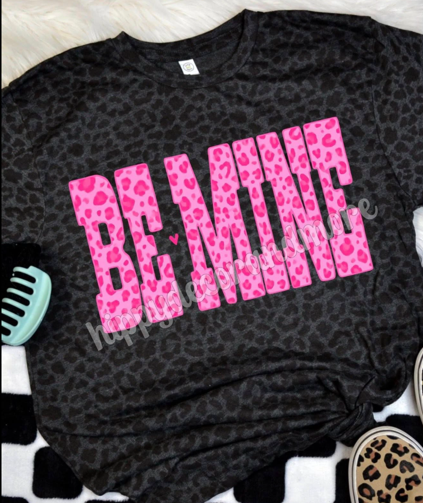 BE MINE 🩷- T SHIRT (GILDAN/JERZEES)