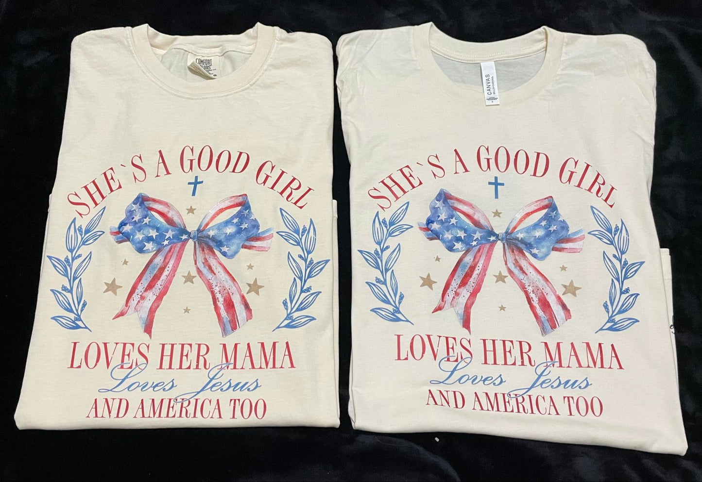 She's a good girl loves her mama loves jesus and america too T-shirt ADULT SIZING