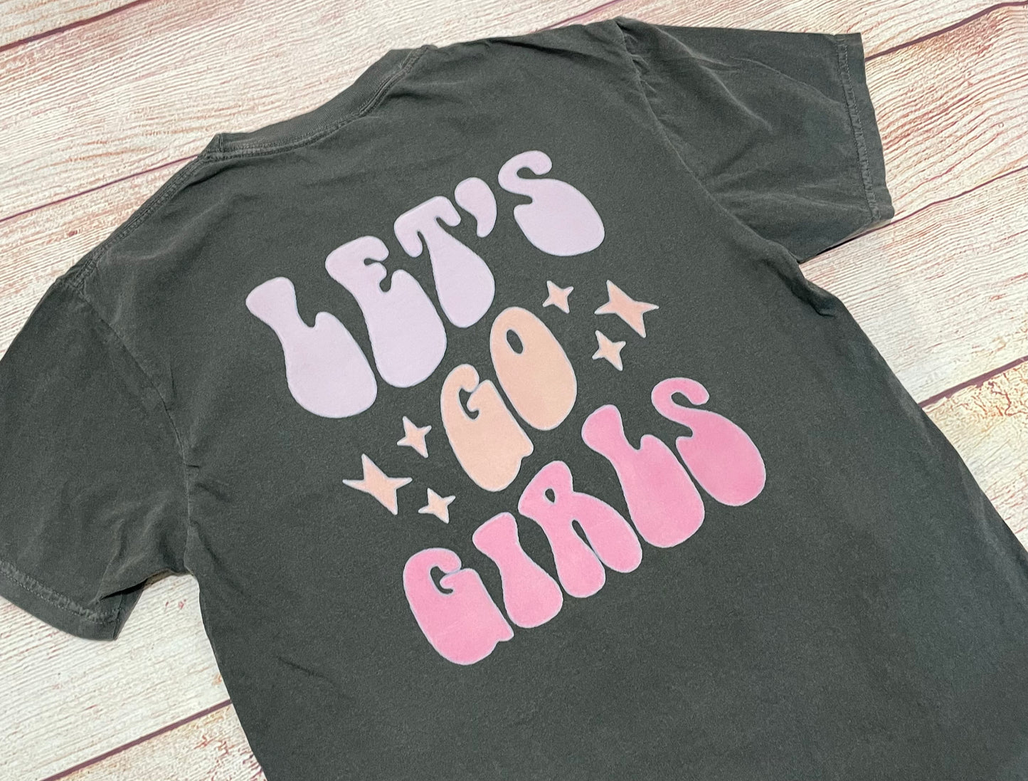 Dance mom “ let’s go girls” - ("Pepper" Comfort Color)