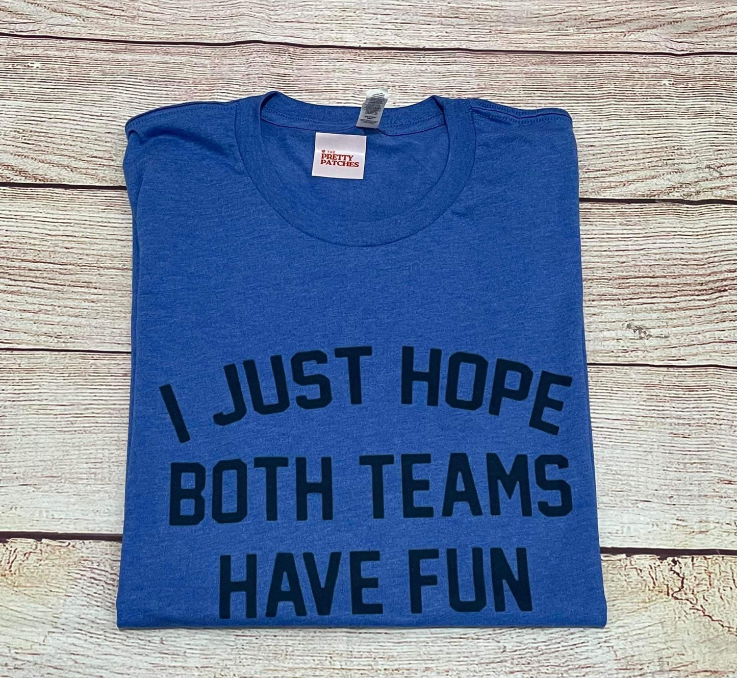 I just hope both teams have fun tee