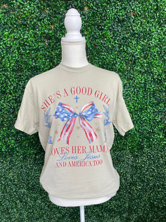 She's a good girl loves her mama loves jesus and america too T-shirt ADULT SIZING