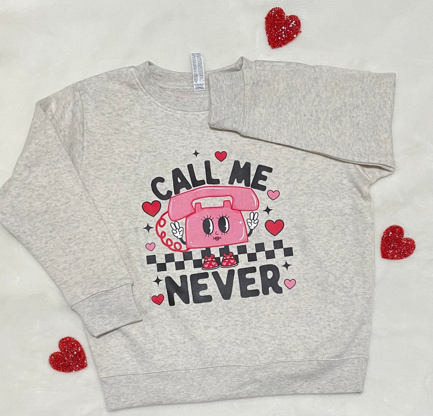 Call Me Never sweatshirt