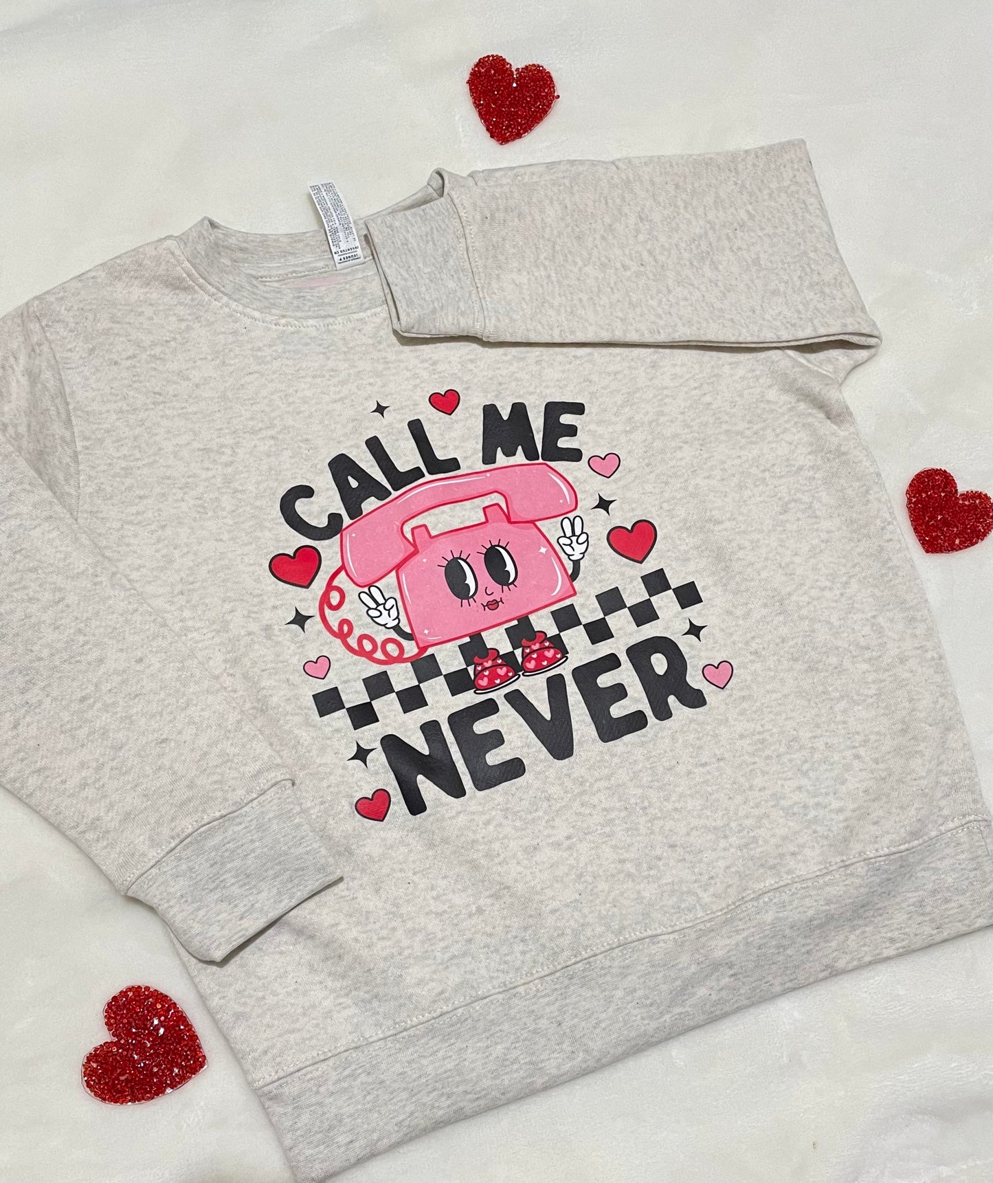 Call Me Never sweatshirt