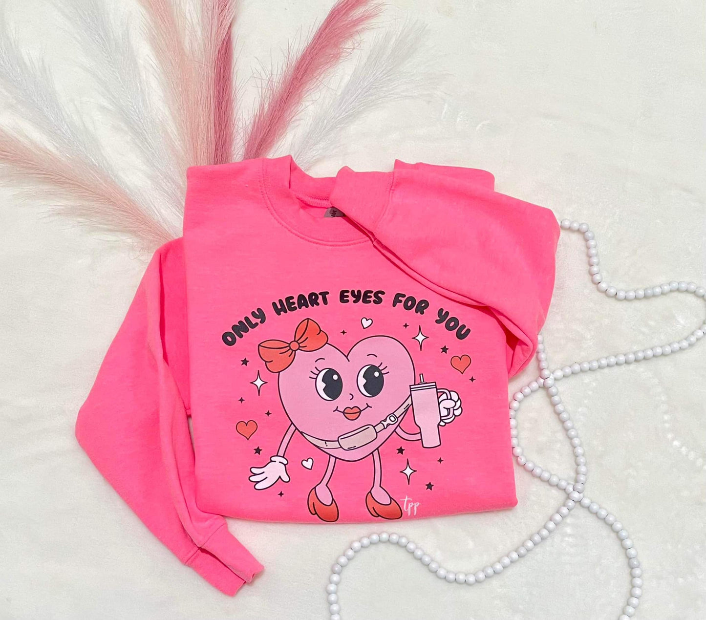 Only heart eyes for you Sweatshirt