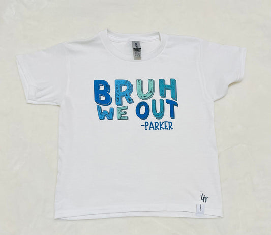 BRUH WE OUT CUSTOM NAME T-SHIRT