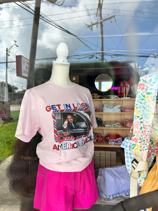 Get in loser were taking America back T-SHIRT