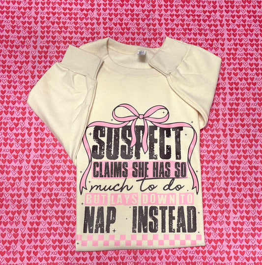 Suspect claims.. nap instead - LONG SLEEVE- (Gildan)