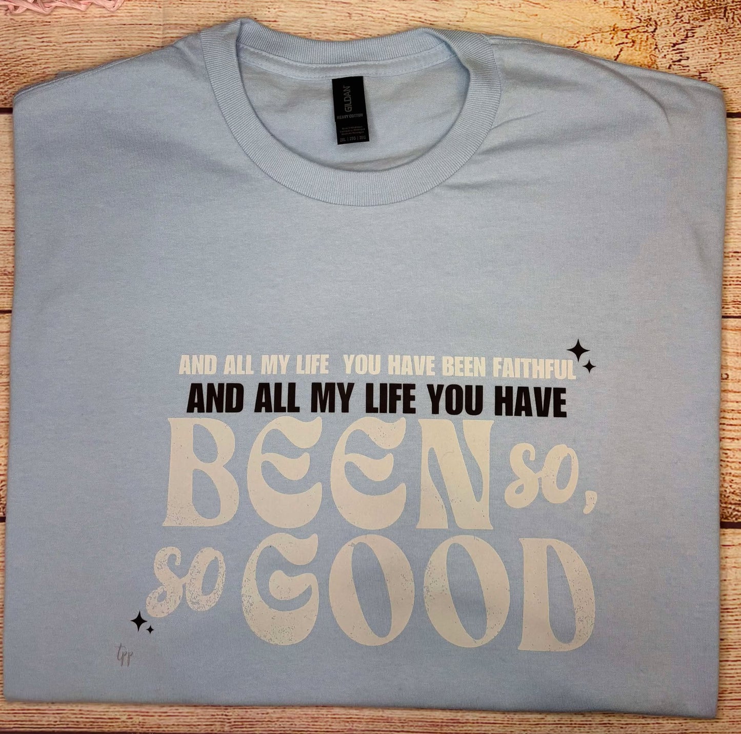 All My Life.. - T  SHIRT- (Gildan)