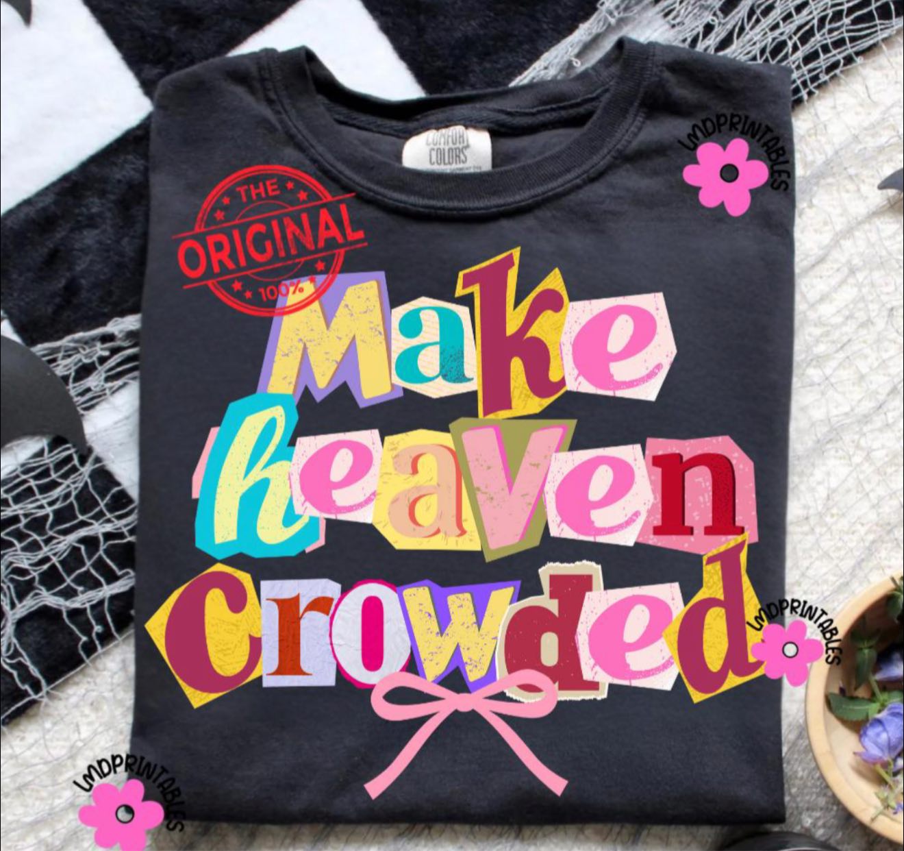 Make Heaven Crowded 🩷 T SHIRT - (BELLA/ COLOR COMFORT)
