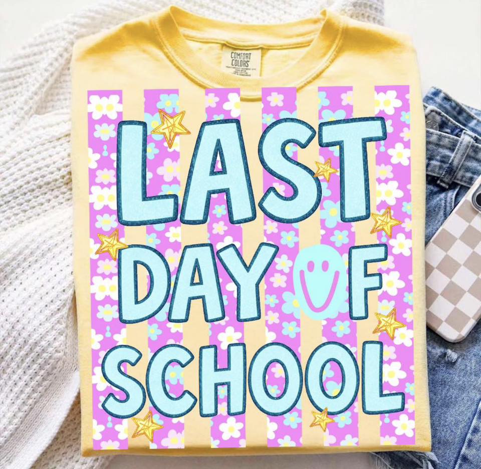Last Day of School - T SHIRT - (GILDAN/JEREEZ/LAT)- 042726JB