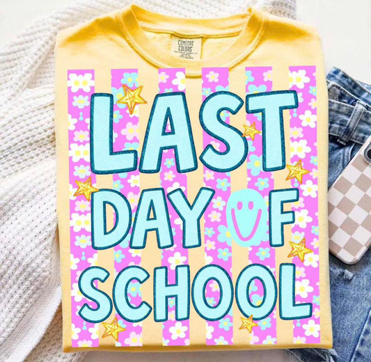 Last Day of School - T SHIRT - (GILDAN/JEREEZ/LAT)- 042726JB