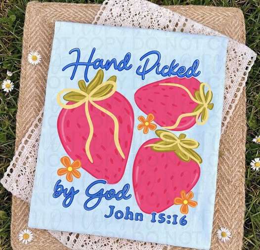 Hand Picked By God 🍓   - T-SHIRT - (COMFORT COLORS/BELLA)051126jb