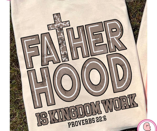 Fatherhood is Kingdom Work- T SHIRT- (GILDAN)-061526br