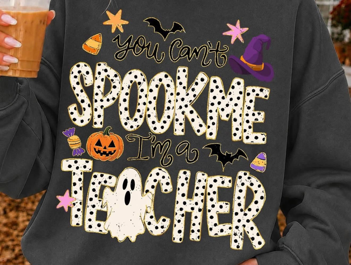 YOU CANT SPOOK ME IM A TEACHER 1011262------ SWEATSHIRT----------(GILDAN) 101126KRV