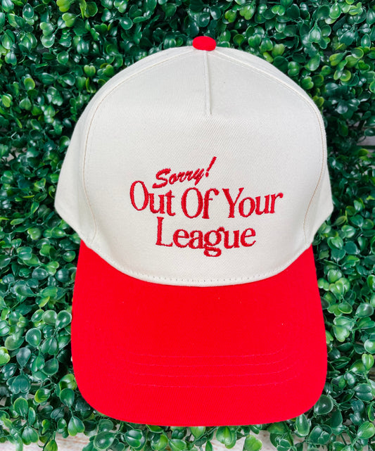 Sorry Out Of Your League Embroidery Baseball Cap   4626