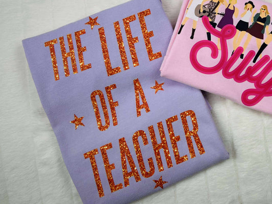 Life of A Teacher - T SHIRT - (Comfort Color)