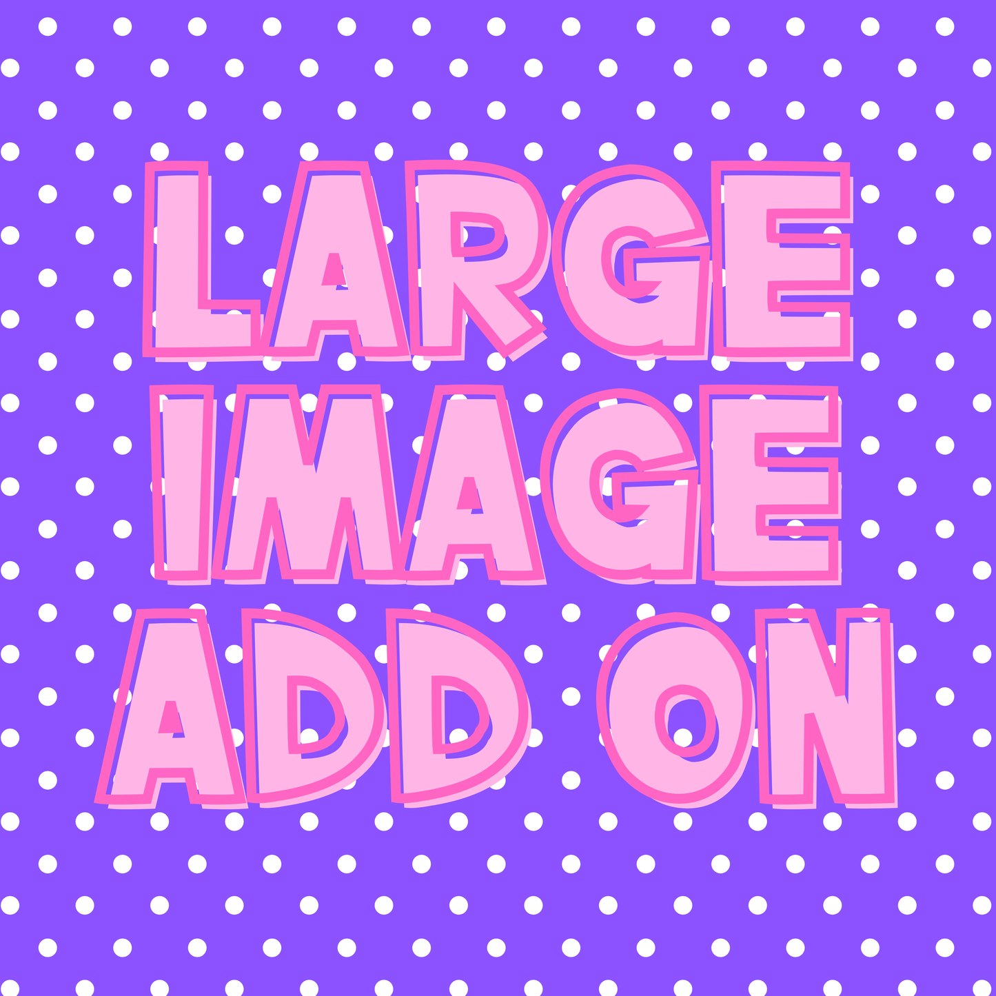 LARGE SIZE IMAGE- ADD ON 052126BR