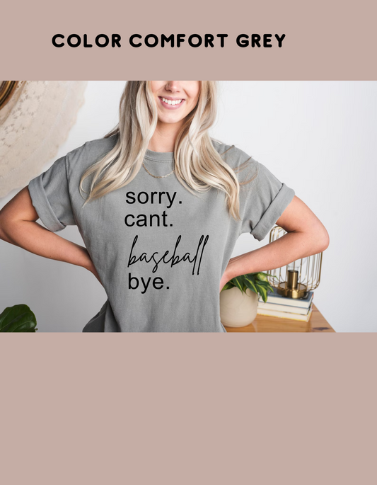 Sorry cant baseball bye T SHIRT