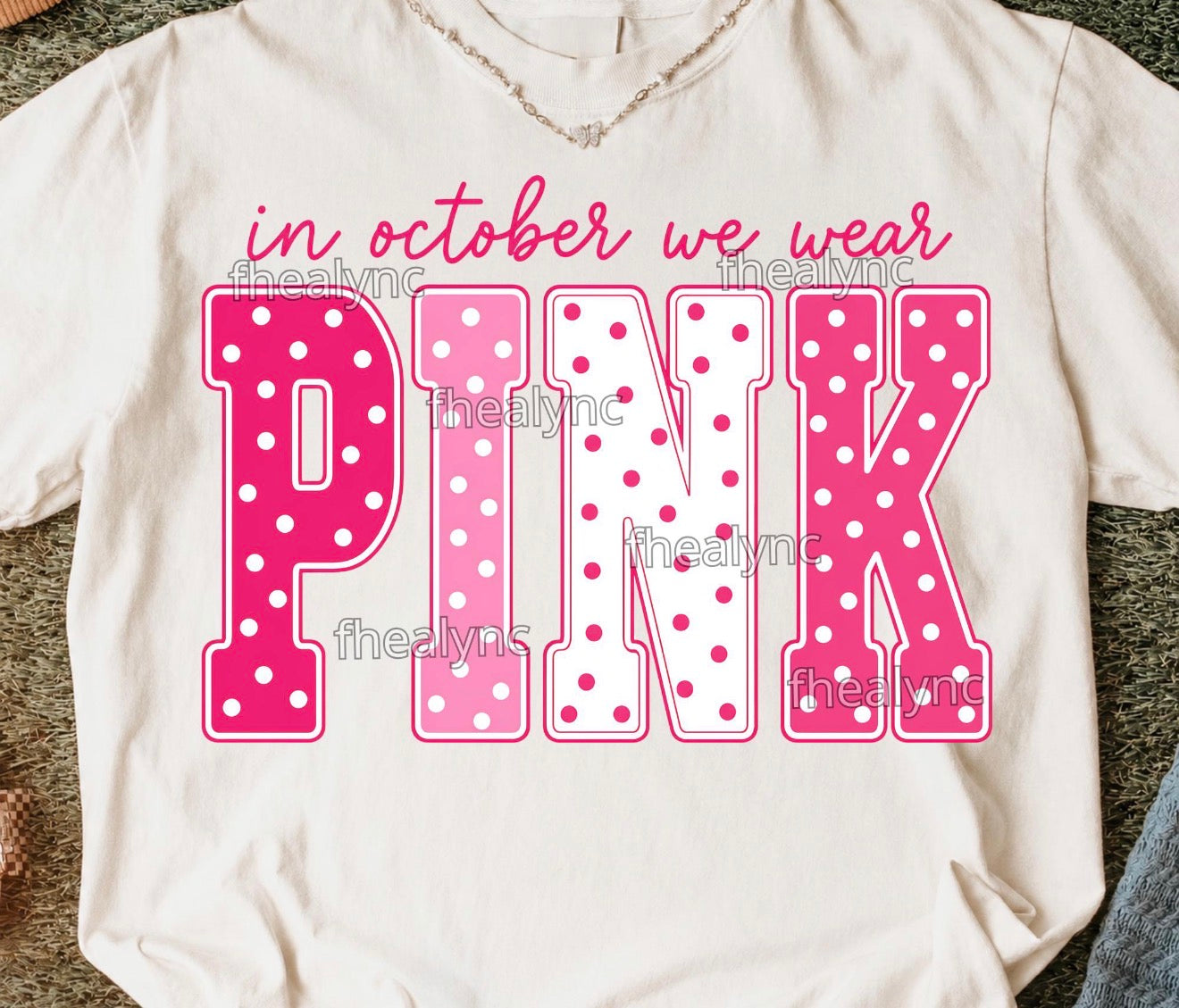 POLKADOT PINKOUT IN OCTOBER WE WEAR PINK -T SHIRT- ADULT- (COMFORT COLOR) 082126KB