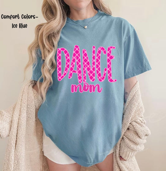 DANCE MOM - TSHIRT- (COMFORT COLOR/BELLA)