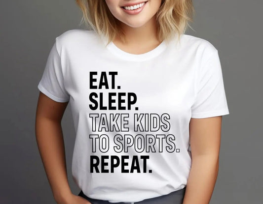 Eat. Sleep. Take Kids to Sports. Repeat. - T SHIRT- (Gildan)