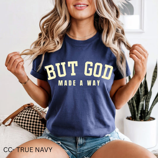 But God Made A Way - T SHIRT - (Jerzee/Gildan)