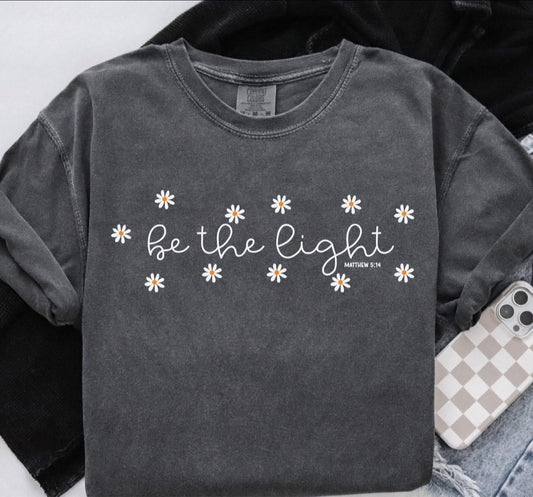 Be the Light with Tiny Daisy's - T SHIRT - (Jerzee/Gildan)
