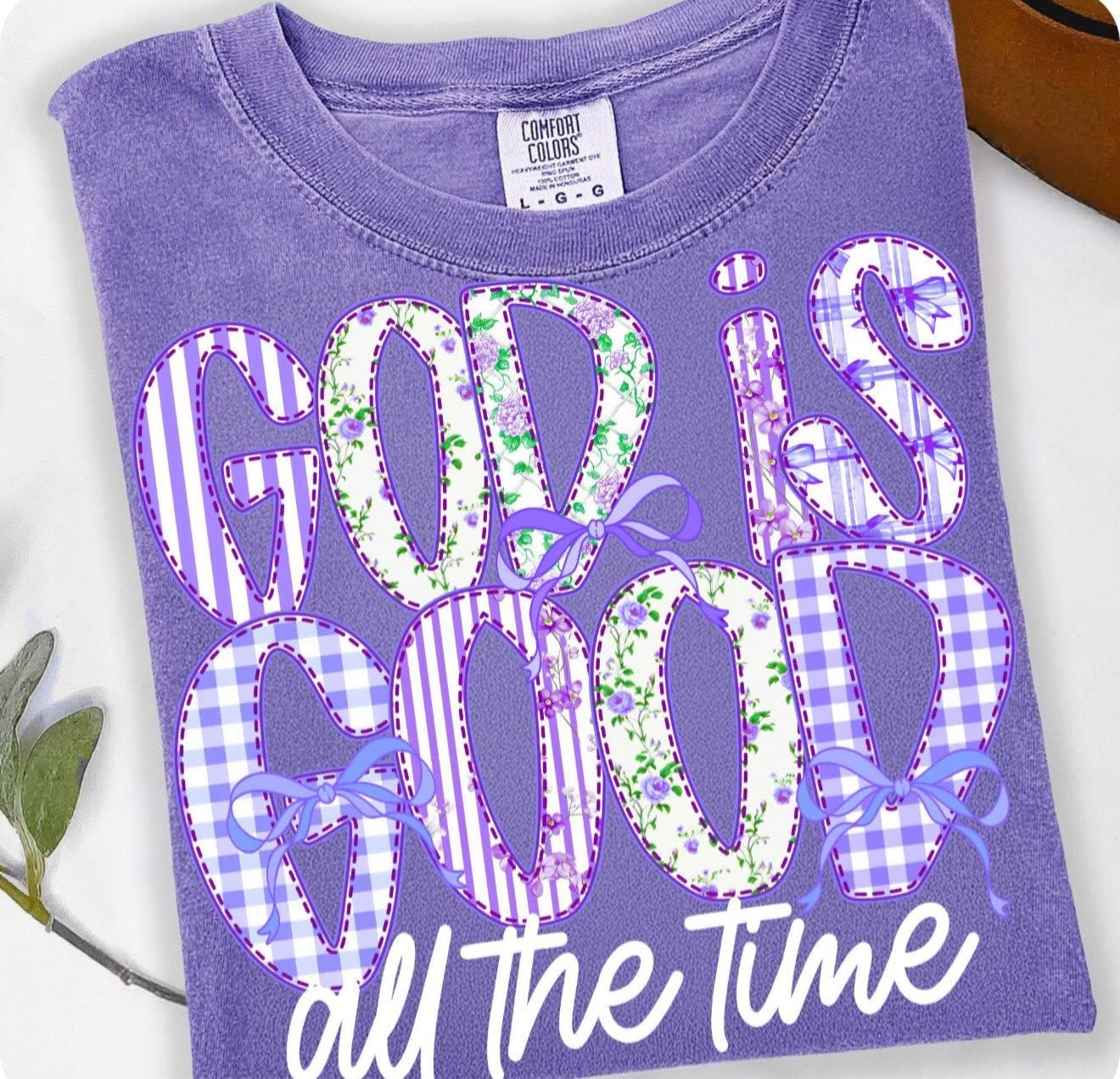 God is Good All the Time - T SHIRT - (Comfort Color)