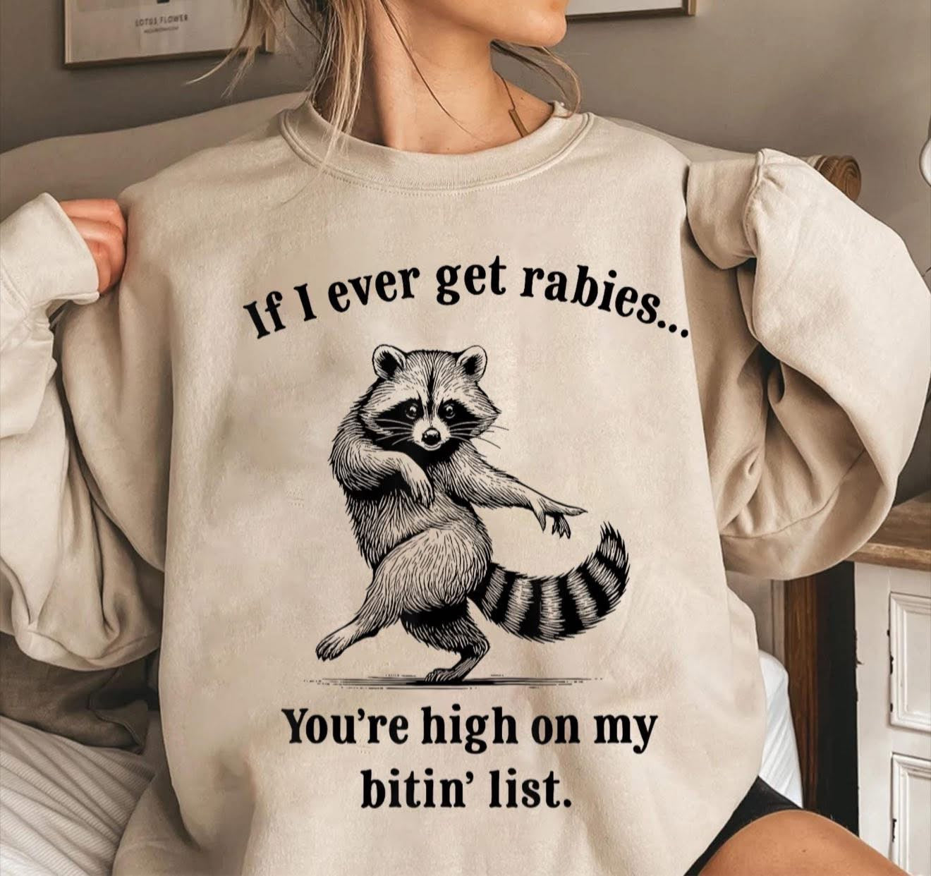 If I Ever Get Rabies... - T SHIRT - (Comfort Color)