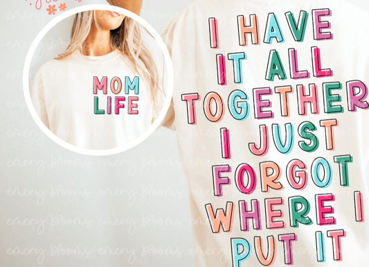 Mom Life - Forgot Where I Put It - OVERSIZED FRONT POCKET & Full Back - T SHIRT - (Bella)