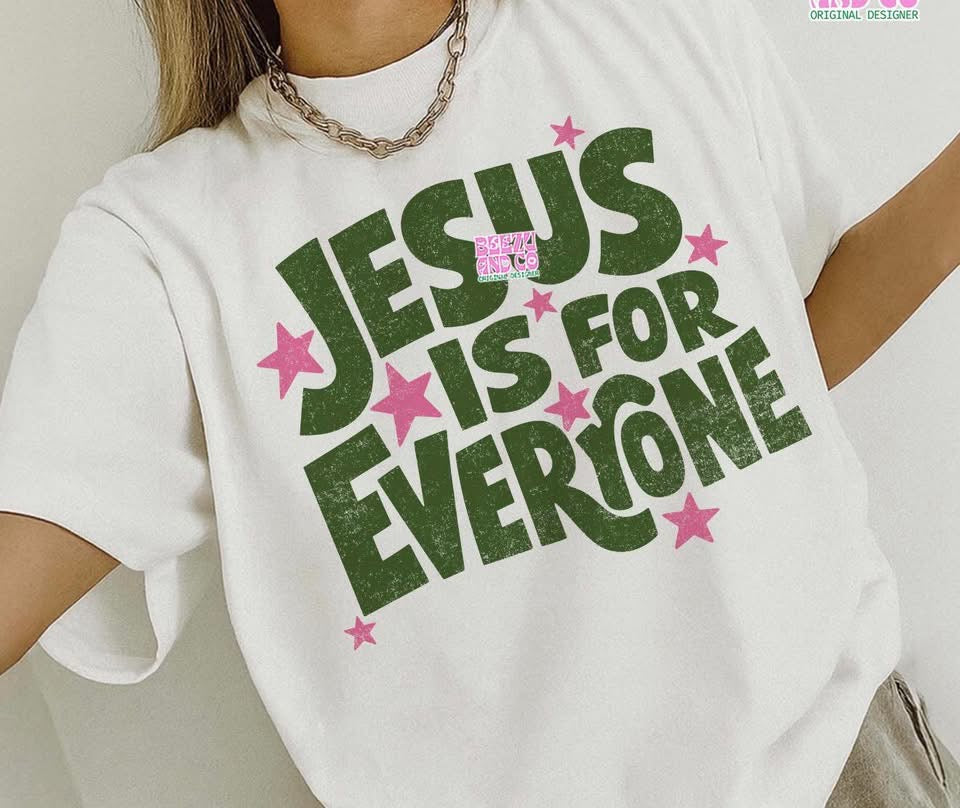 Jesus is for Everyone 💚🩷 - T SHIRT - (COMFORT COLOR/BELLA)