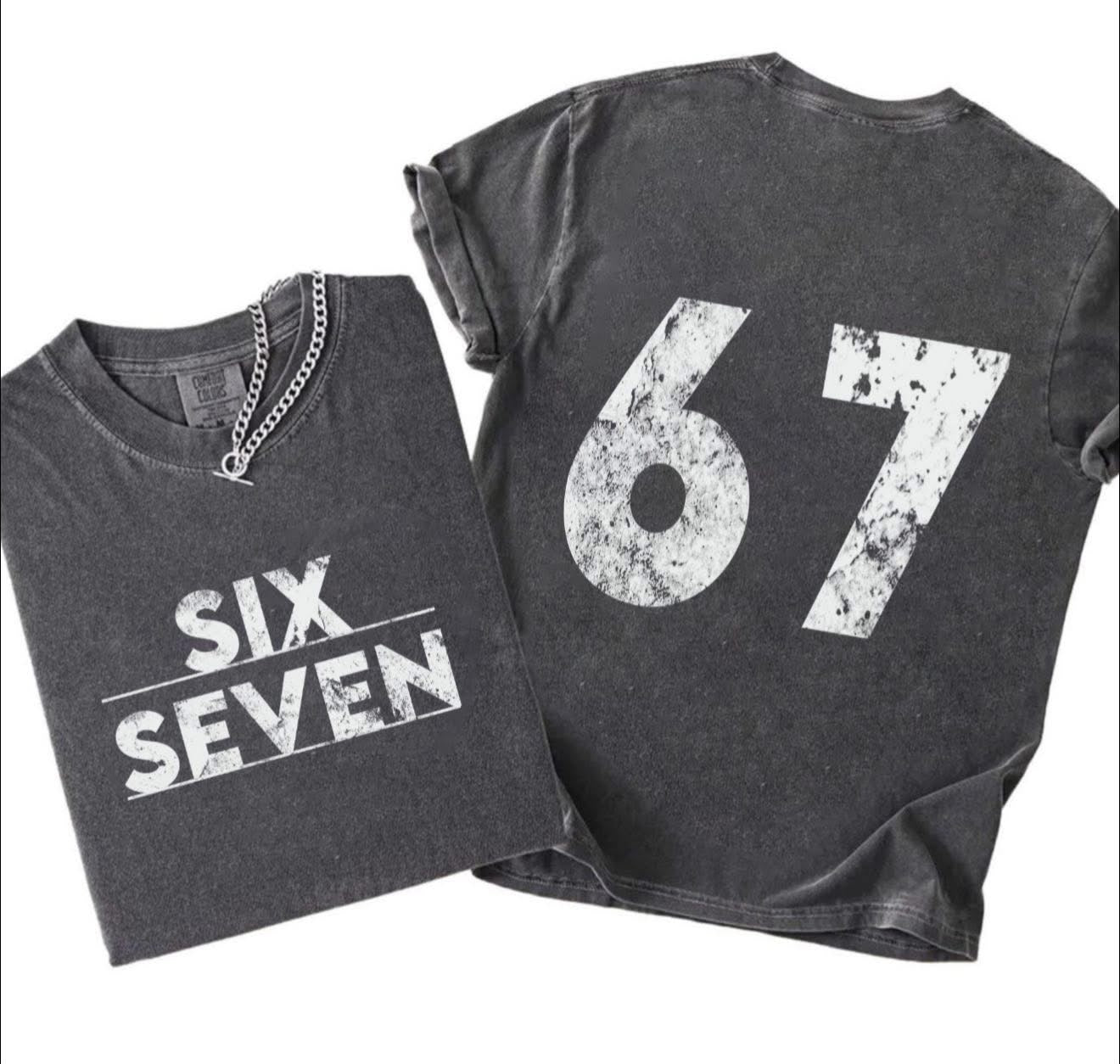 Six Seven - T SHIRT - (Bella/Comfort Color) - Front & Back