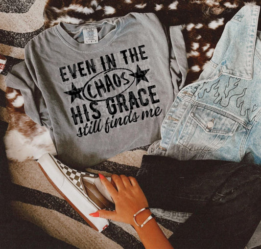 ...His Grace Still Finds Me - T SHIRT - (Bella/Comfort Color)