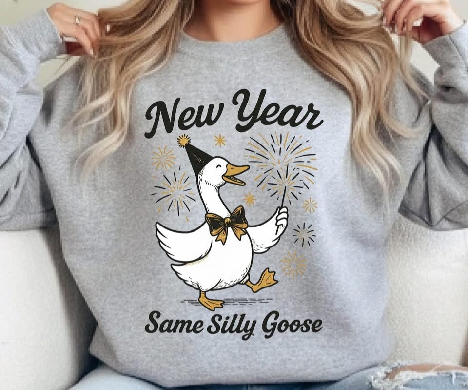 New Year - Same Silly Goose - SWEATSHIRT - (Gildan/Jerzee)