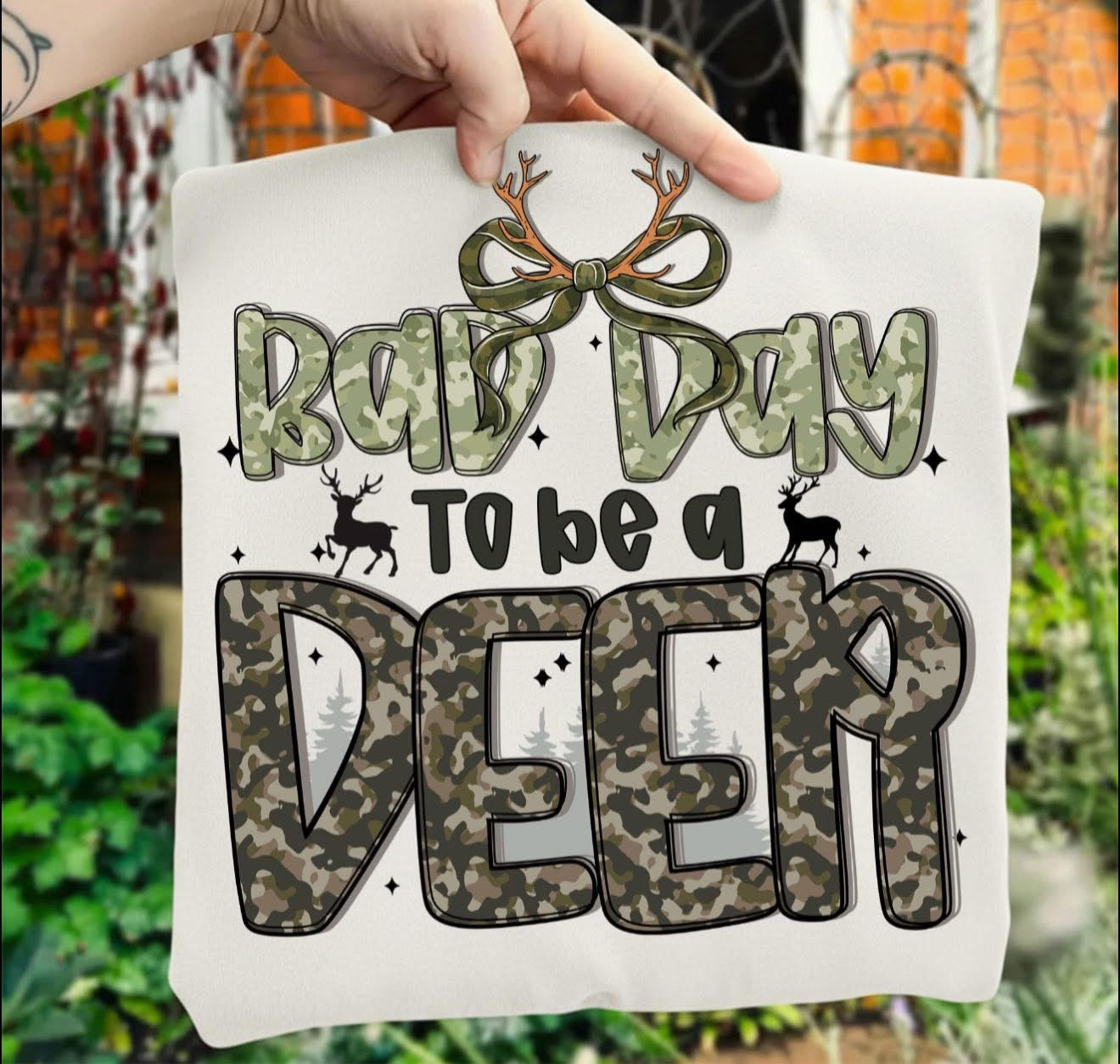 Bad Day to be a Deer - T SHIRT - (Jerzee/Gildan)