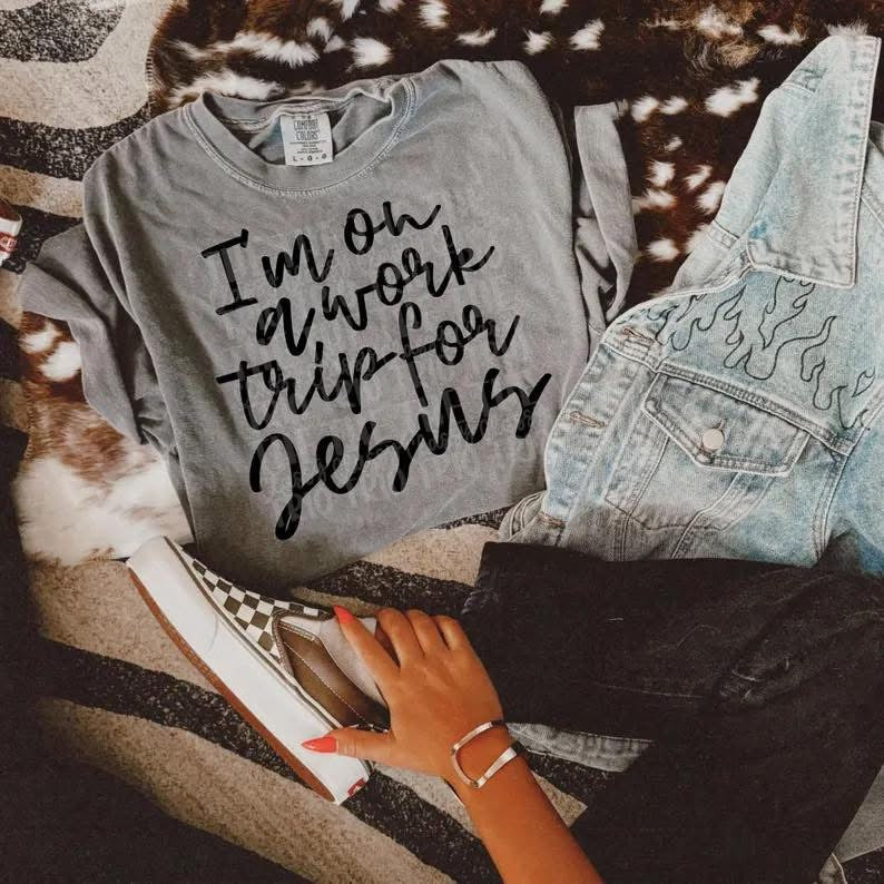 I'm on a Work Trip for Jesus - T SHIRT - (Comfort Color)