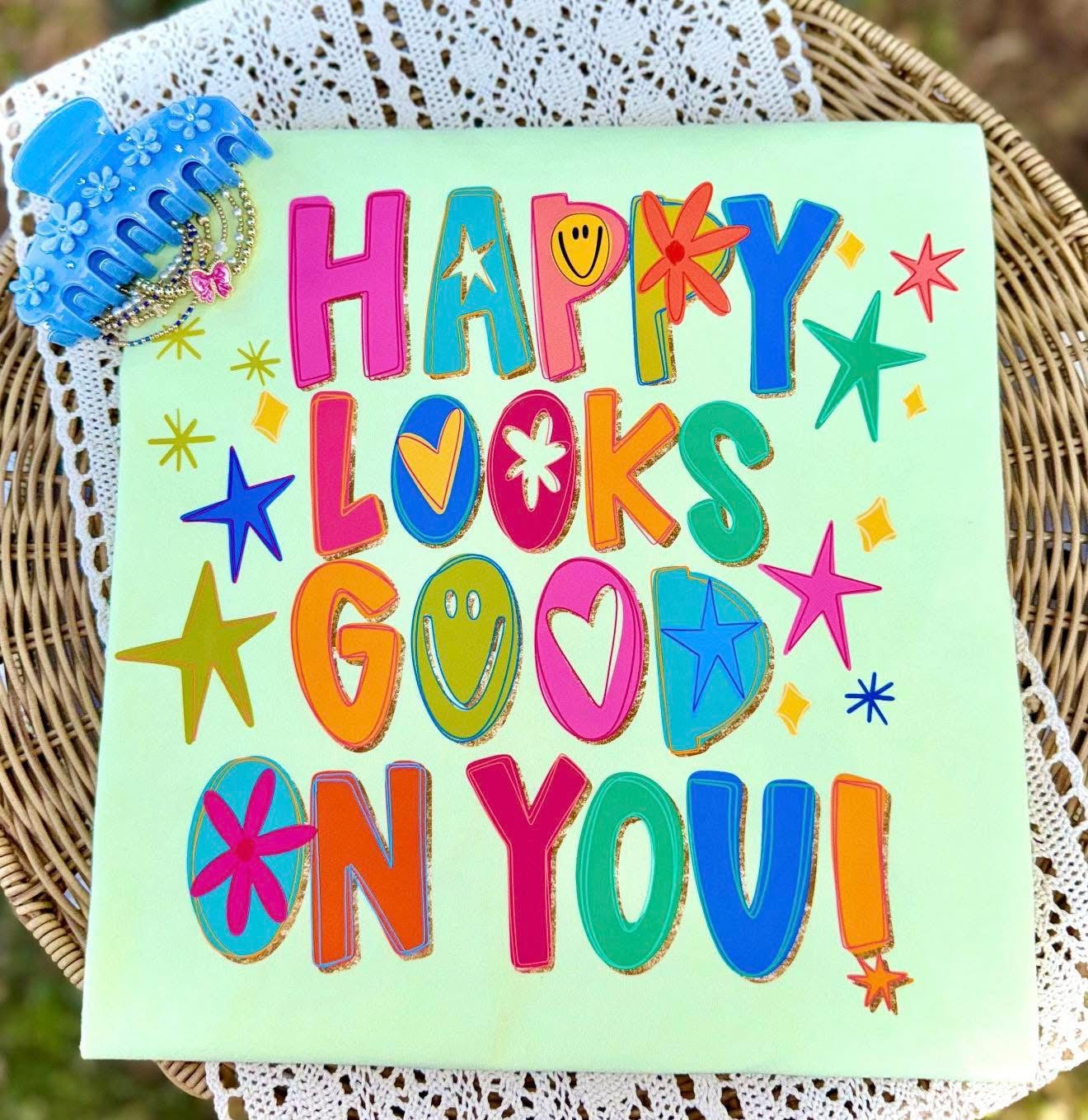 Happy Looks Good On You🩷 - T SHIRT - (COMFORT COLOR/BELLA)