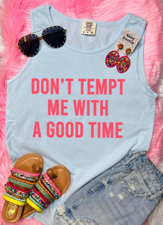 Don't tempt me with a good time - T SHIRT - (Bella)
