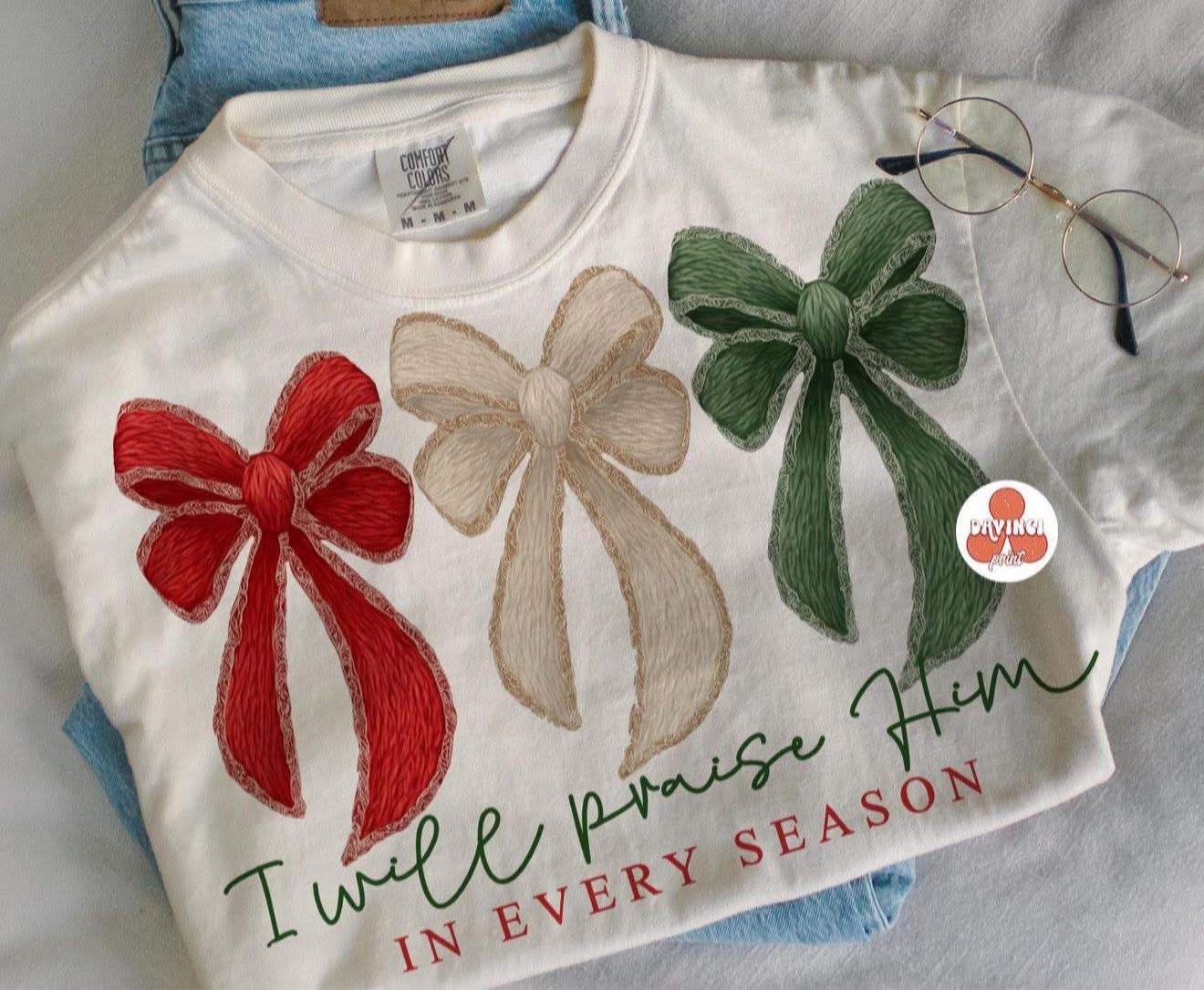 I Will Praise Him in Every Season - T SHIRT - (Jerzee/Gildan)